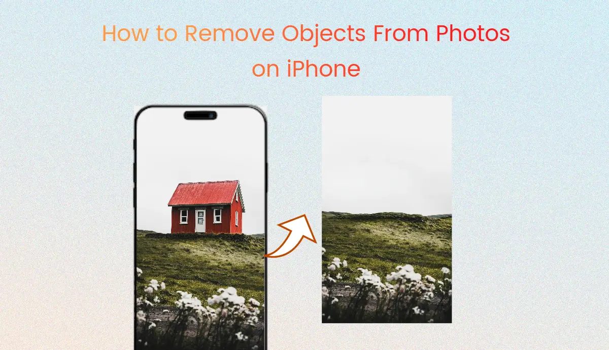 How to Remove Objects From Photos on iPhone Quick Guide AI Ease