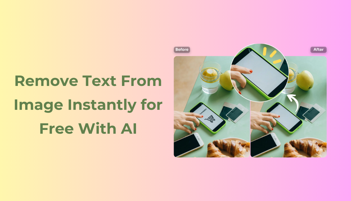 How Can I Remove Words From A Picture Remove Text from Images Instantly with Free AI Text Remover Tool - AI Ease