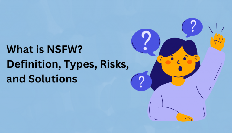 A Guide on What is NSFW: Definition, Types, Risks, and Solutions - AI Ease